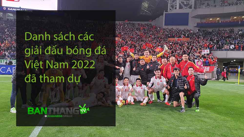 Danh sách các giải đấu bóng đá Việt Nam 2022 đã tham dự